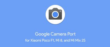 Install Google Pixel 3 Camera Port for Xiaomi Poco F1, Mi 8 & Mi Mix 2S