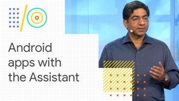 Integrating your Android apps with the Google Assistant (Google I/O '18)